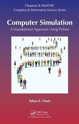 Computer Simulation: A Foundational Approach Using Python by Osais, Yahya Esmail
