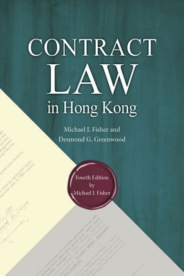 Contract Law in Hong Kong, Fourth Edition by Fisher, Michael J.