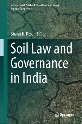 Soil Law and Governance in India by Desai, Bharat H.