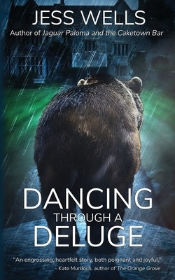 Dancing Through A Deluge by Wells, Jess