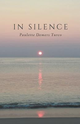 In Silence by Turco, Paulette DeMers