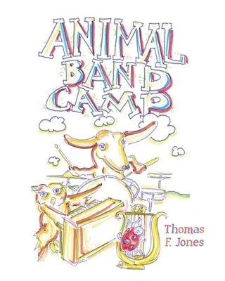 Animal Band Camp by Jones, Thomas F.