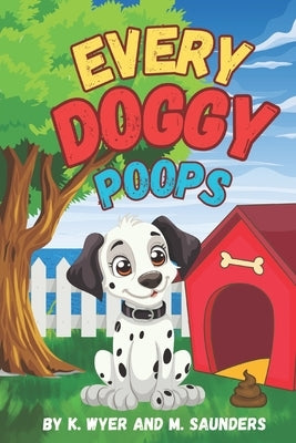 Every Doggy Poops by Saunders, Matthew