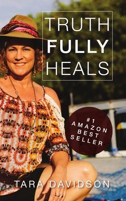 Truth fully Heals (hardcover) by Davidson, Tara