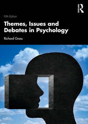 Themes, Issues and Debates in Psychology by Gross, Richard