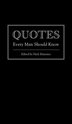 Quotes Every Man Should Know by Mamatas, Nick