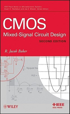 CMOS: Mixed-Signal Circuit Design by Baker, R. Jacob