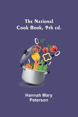The National Cook Book, 9th ed. by Mary Peterson, Hannah