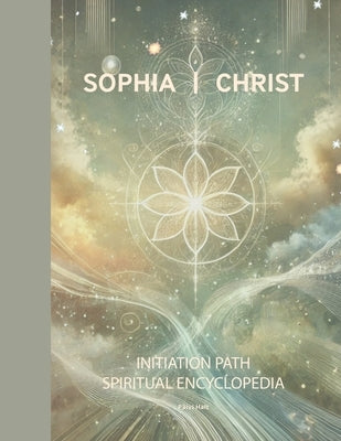 Sophia Christ Initiation Path Spiritual Encyclopedia by Halt, Päivi