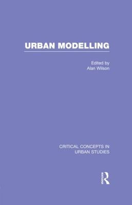 Urban Modelling by Wilson, Alan