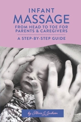 Infant Massage From Head to Toe for Parents & Caregivers: A Step-By-Step Guide by Publishing &. Co, Oller