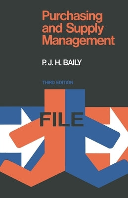Purchasing and Supply Management by Baily, P. J. H.