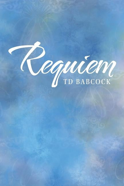 Requiem by Babcock, Td