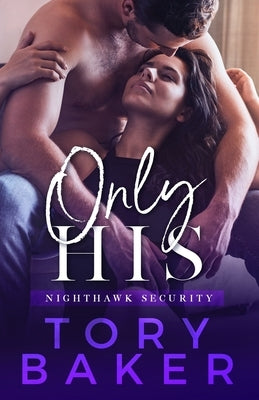 Only His by Baker, Tory