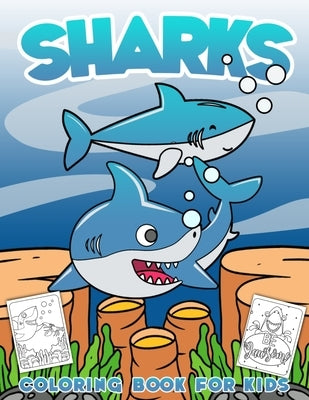 Sharks Coloring Book for Kids: Cool Shark Coloring Book for Boys Girls Ages 2-6 by Busy Bee Coloring