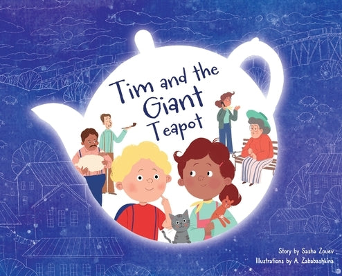 Tim and the Giant Teapot by Zouev, Sasha