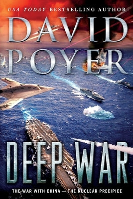 Deep War: The War with China--The Nuclear Precipice by Poyer, David