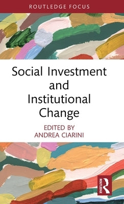 Social Investment and Institutional Change by Ciarini, Andrea