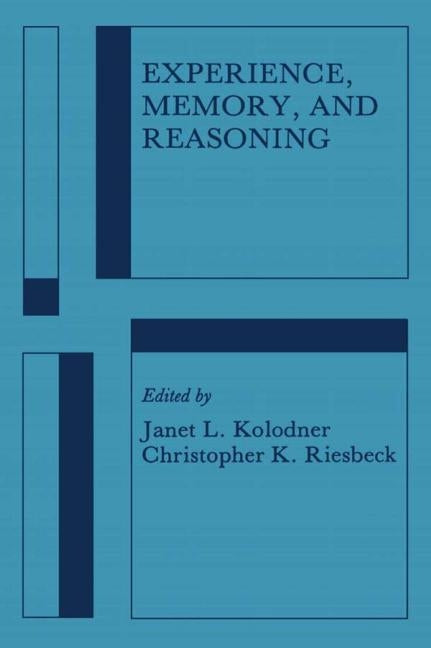 Experience, Memory, and Reasoning by Kolodner, Janet L.