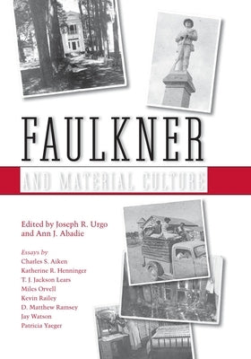 Faulkner and Material Culture by Urgo, Joseph R.