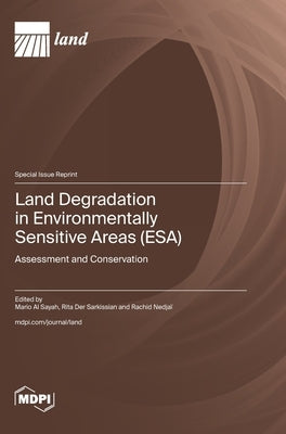 Land Degradation in Environmentally Sensitive Areas (ESA): Assessment and Conservation by Al Sayah, Mario