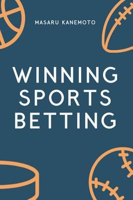 Winning Sports Betting by Kanemoto, Masaru
