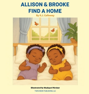 Allison & Brooke Find A Home by Calloway, K. J.