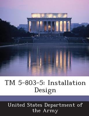 TM 5-803-5: Installation Design by United States Department of the Army