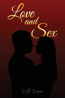 Love and Sex by Dupre, D. B.