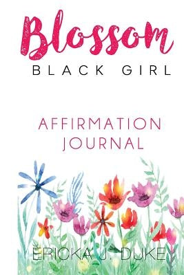 Blossom Black Girl by Duke, Ericka