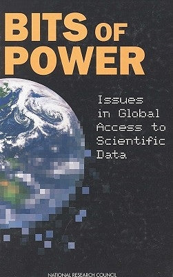 Bits of Power: Issues in Global Access to Scientific Data by National Research Council