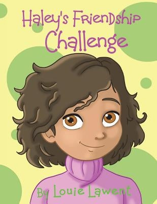 Haley's Friendship Challenge by Lawent, Louie