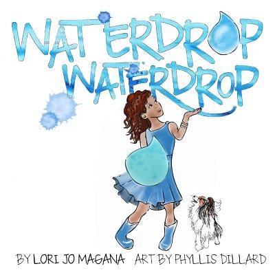 Waterdrop Waterdrop by Dillard, Phyllis Stewart
