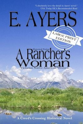 Historical Fiction - A Rancher's Woman - Victorian Native American Western by Ayers, E.