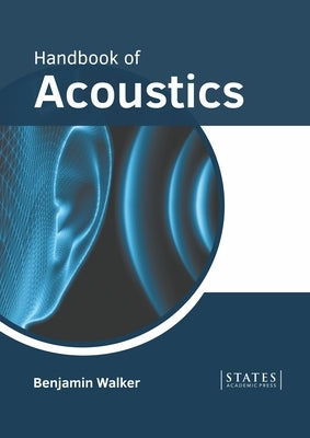 Handbook of Acoustics by Walker, Benjamin