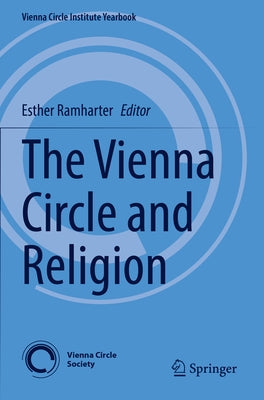 The Vienna Circle and Religion by Ramharter, Esther