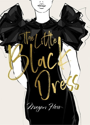 Megan Hess: The Little Black Dress by Hess, Megan