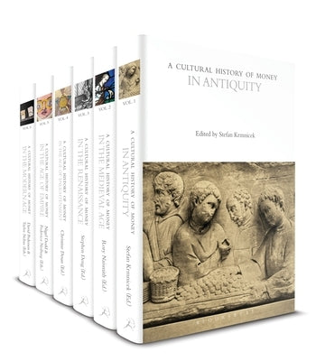 A Cultural History of Money: Volumes 1-6 by Maurer, Bill