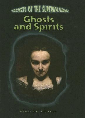 Ghosts and Spirits by Stefoff, Rebecca