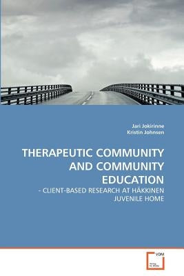 Therapeutic Community and Community Education by Jokirinne, Jari