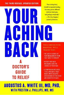 Your Aching Back: A Doctor's Guide to Relief by White, Augustus A.