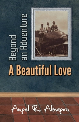 Beyond an Adventure: A Beautiful Love by Almagro, Angel R.