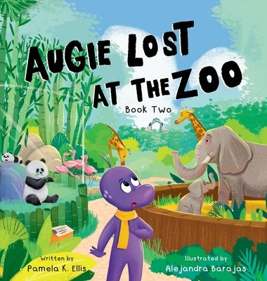 Augie Lost At the Zoo by Ellis, Pamela K.