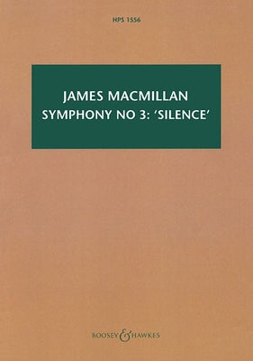 Symphony No. 3: 'Silence': Hawkes Pocket Score 1556 by MacMillan, James