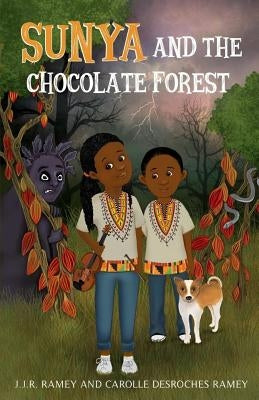 Sunya and The Chocolate Forest by DesRoches Ramey, Carolle