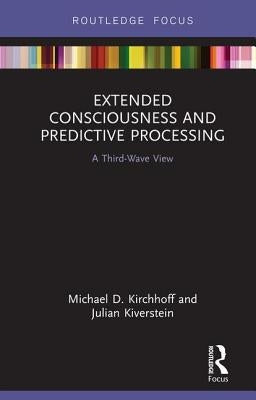 Extended Consciousness and Predictive Processing: A Third Wave View by Kirchhoff, Michael D.