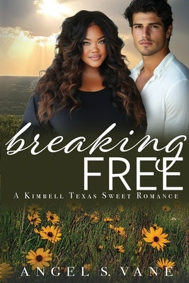 Breaking Free by Vane, Angel S.