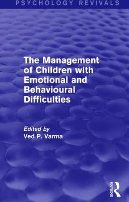 The Management of Children with Emotional and Behavioural Difficulties by Varma, Ved