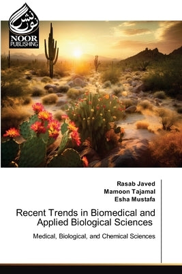 Recent Trends in Biomedical and Applied Biological Sciences by Javed, Rasab
