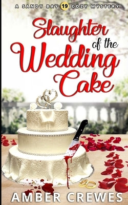 Slaughter of the Wedding Cake by Crewes, Amber